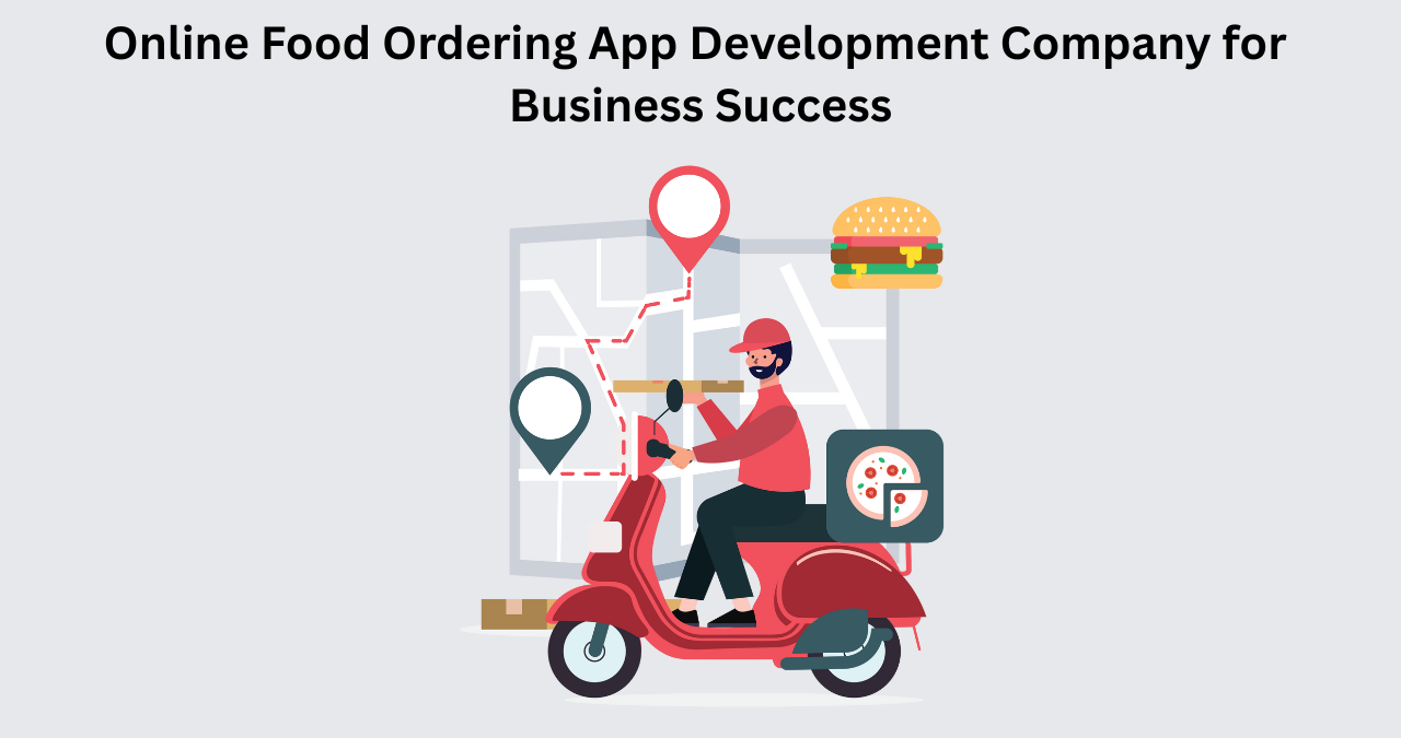 Online Food Ordering App Development Company for Business Success
