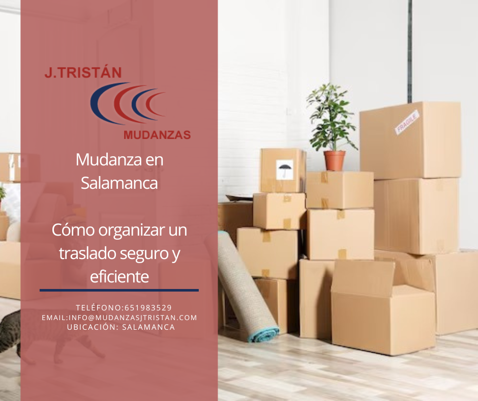 Mudanza en Salamanca: claves para organizar un traslado seguro
